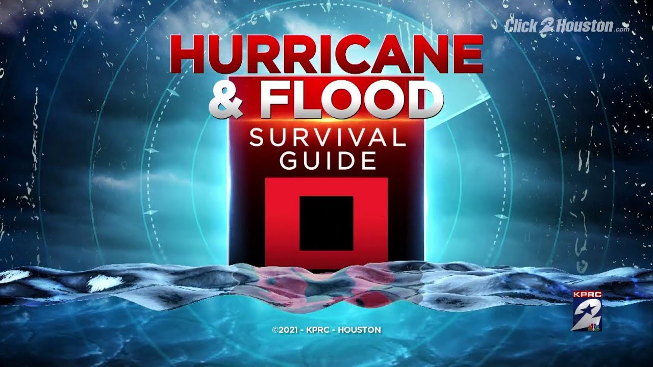 KPRC 2&prime;s 2021 Hurricane & Flood Survival Guide