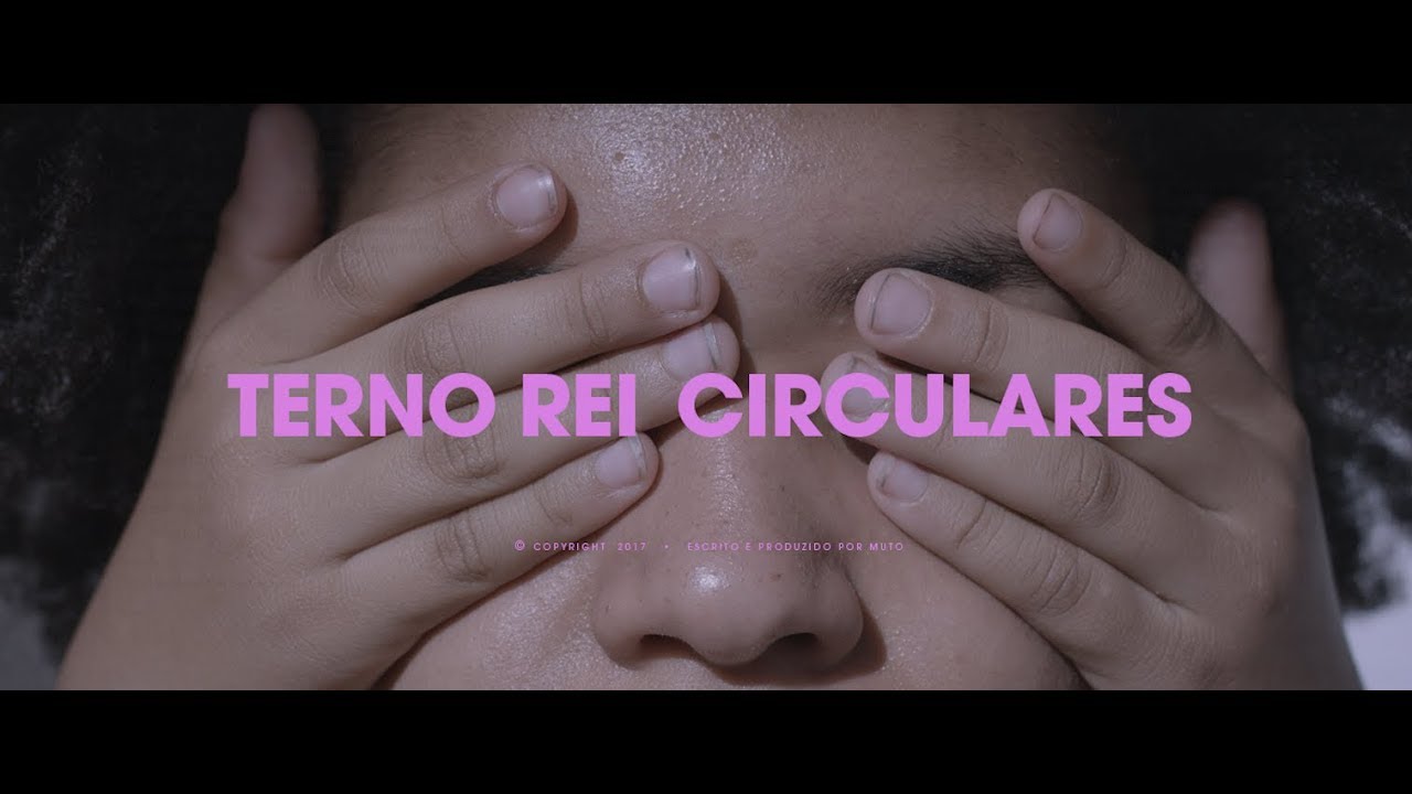Terno Rei - Circulares (Clipe Oficial)