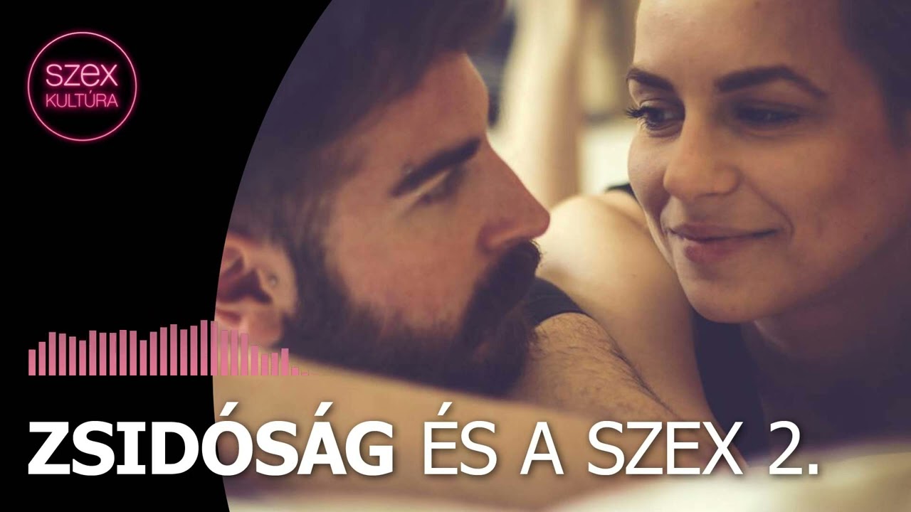 33 - Zsidóság és a szex 2. – Parókadivat, párválasztás és az “ortodox Tinder”