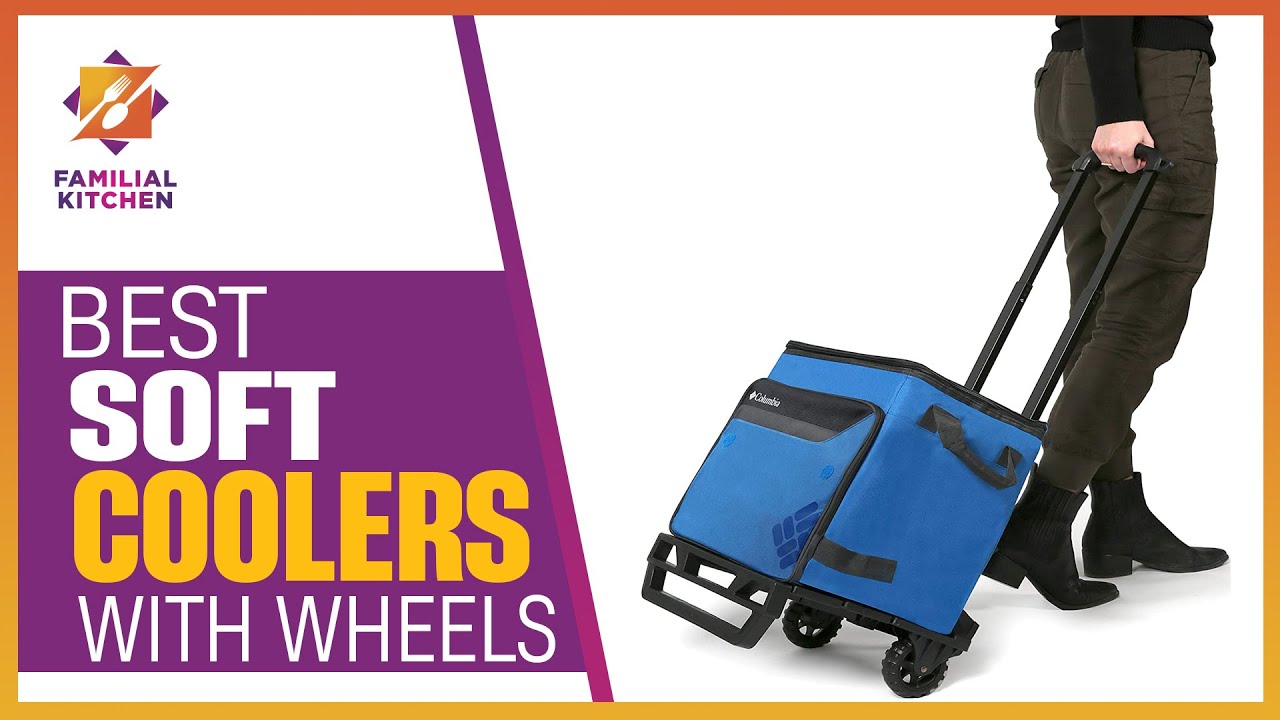 Unveiling the Best Soft Coolers With Wheels