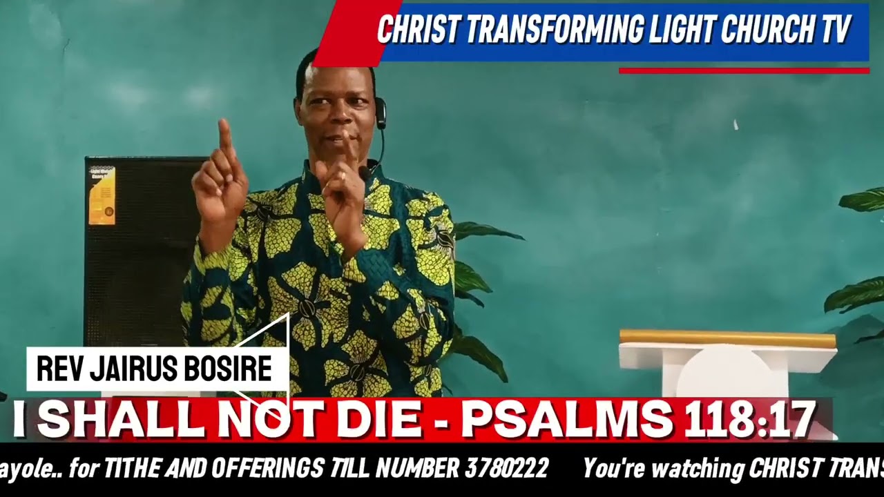 I SHALL NOT DIE (PSALMS 118:17) REV JAIRUS