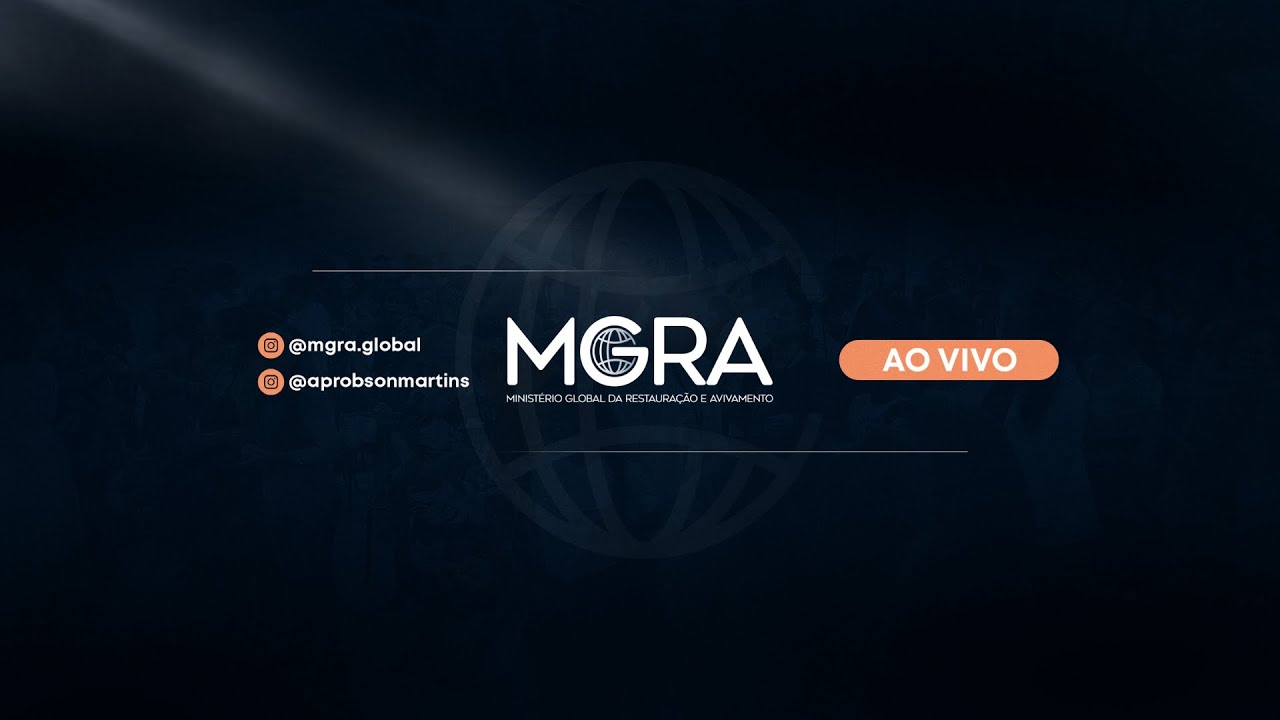 Culto Ao vivo - MGRA GLOBAL