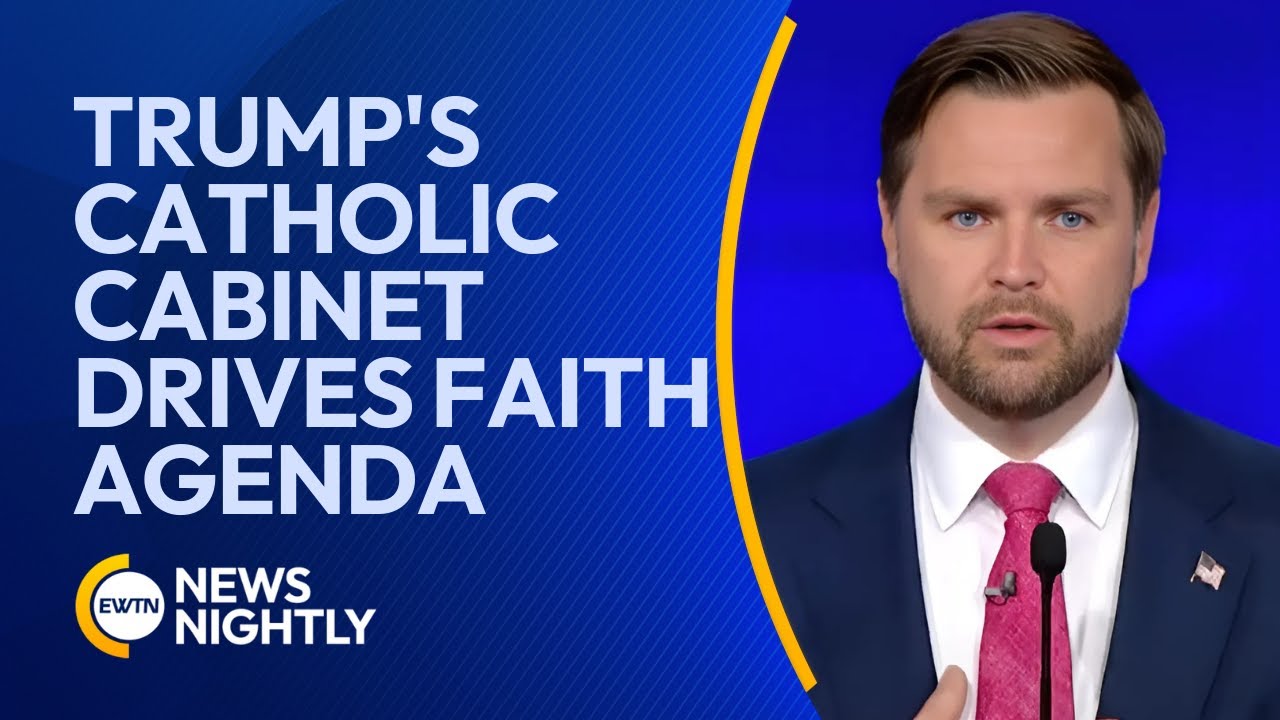 Trump's Catholic Cabinet: Vance, Rubio, & Duffy Lead Faith-Driven Administration | EWTN News Nightly