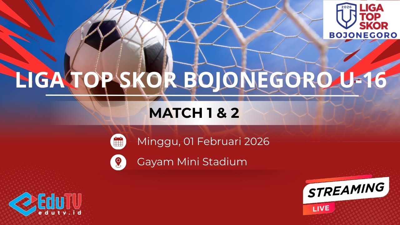 LIGA TOP SKOR BOJONEGORO 2026 U 16 MATCH 1 & 2