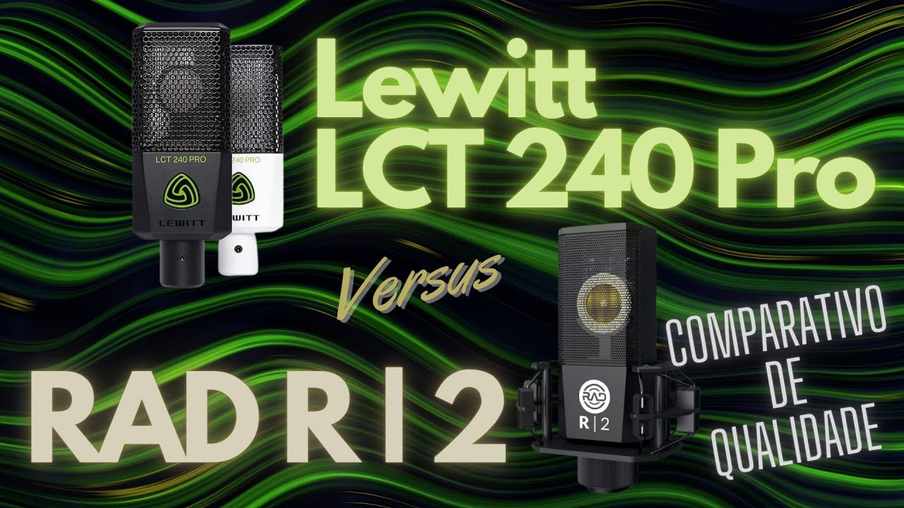 🎤 LEWITT LCT 240 PRO X RAD R2: COMPARATIVO DE QUALIDADE ENTRE MICROFONES SIMILARES #Lewitt #RAD 🗣🎤