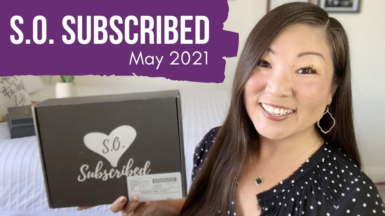 S.O. Subscribed | April Showers Bring May Flowers | May 2021