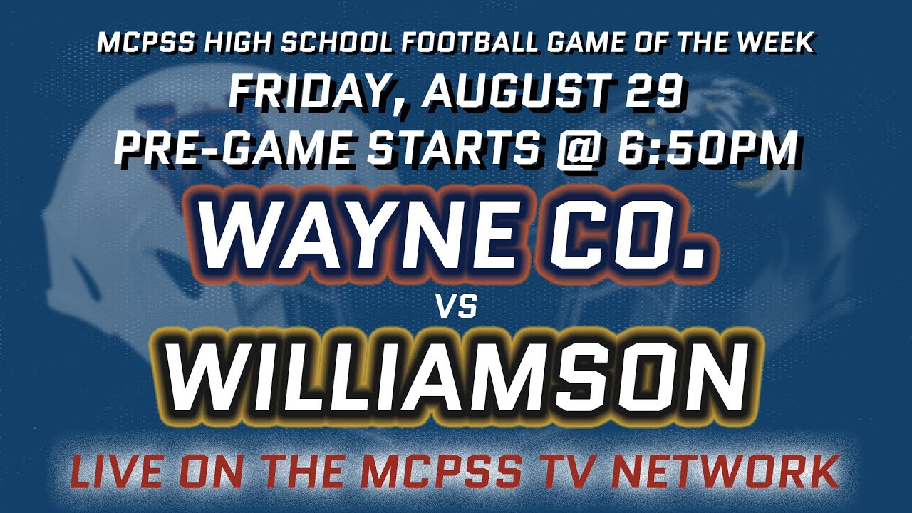 Wayne County vs. Williamson - MCPSS Game of the Week 8/29/2025