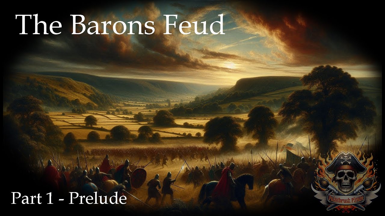 The Barons Feud - Part 1 - Prelude - A narrative campaign for the Barons War...