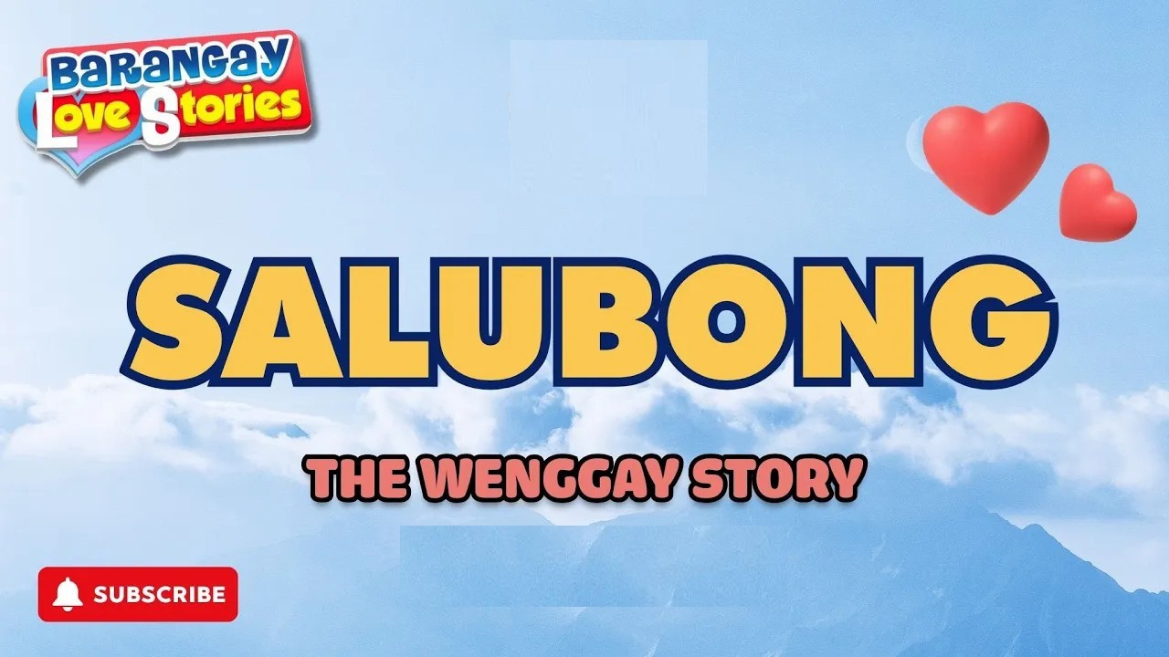 SALUBONG - WENGGAY _ BARANGAY LOVE STORIES _ PAPA DUDUT STORIES
