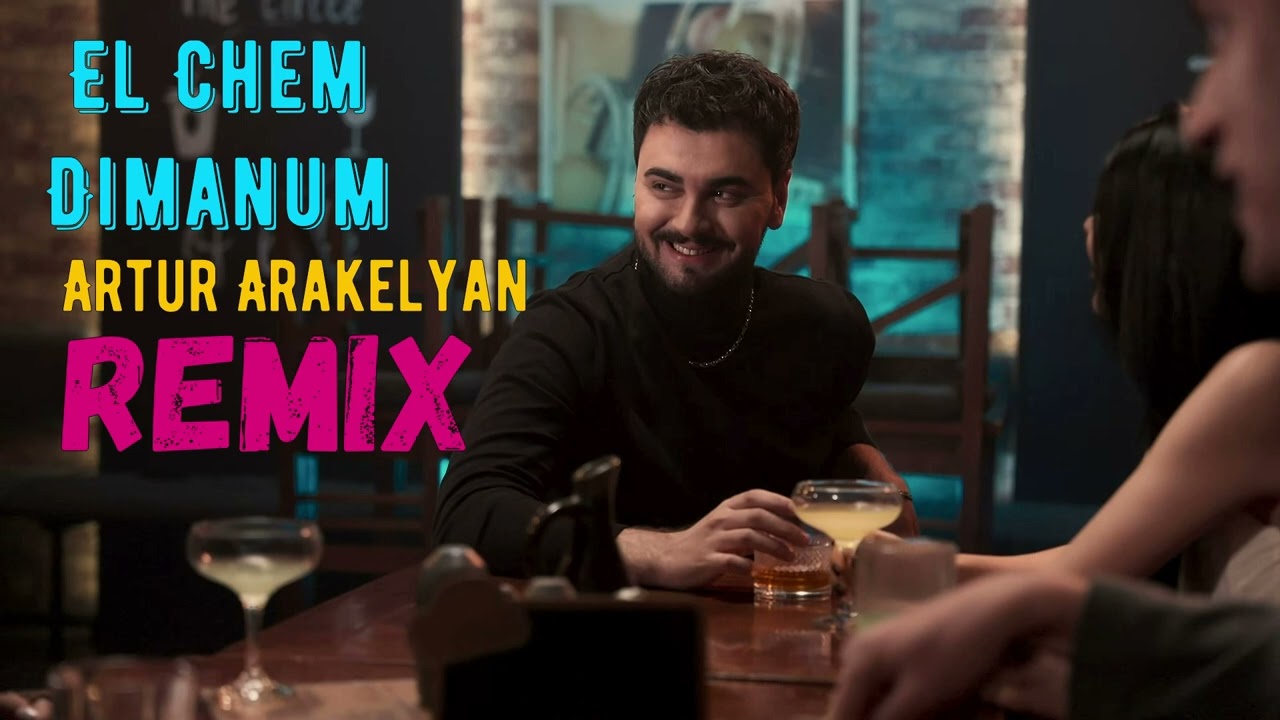 Artur Arakelyan - El Chem Dimanum REMIX (Manulo Music)