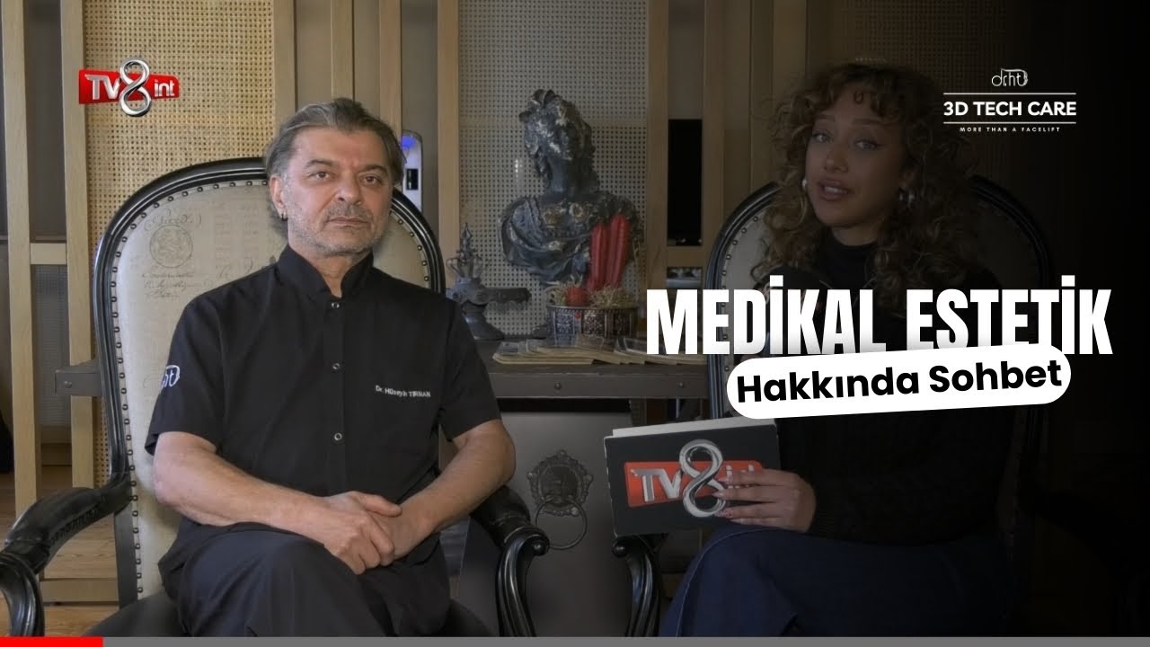 TV8 International |  Dr. Hüseyin Tırman | Medikal Estetik | Estetik Çözümler