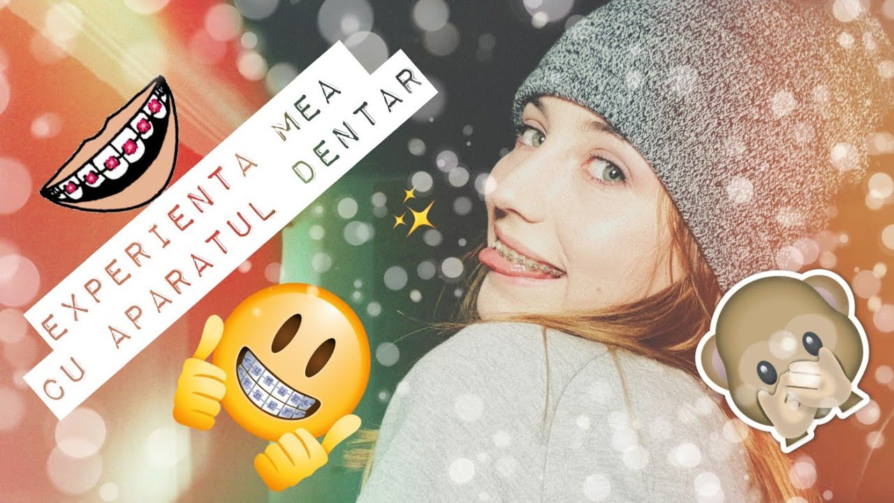 Experienta mea cu aparatul dentar / Antonia