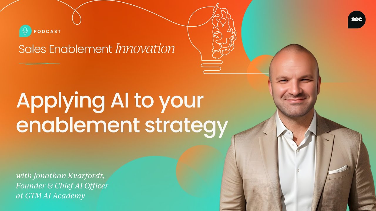 Applying AI to your enablement strategy, with Jonathan Kvarfordt