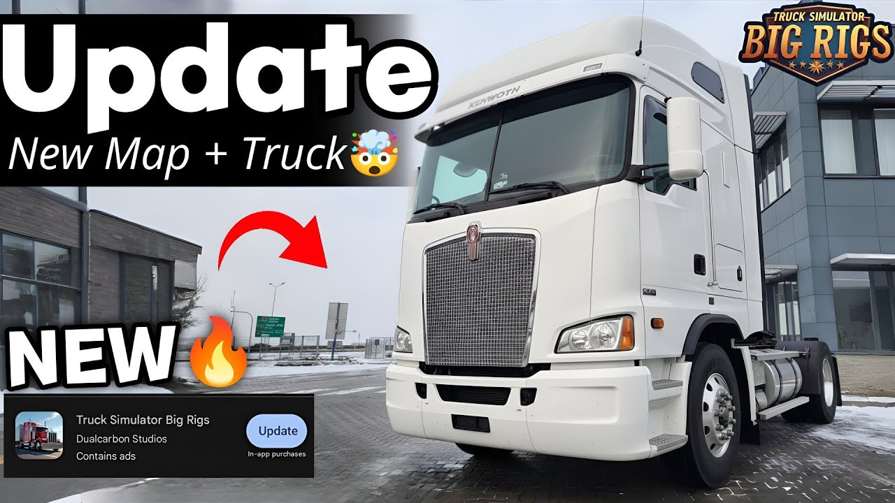 TRUCK SIMULATOR BIG RIGS NEW BIG UPDATE - NEW MAP NEW TRUCK & MANY MORE THINGS 🔥🤯