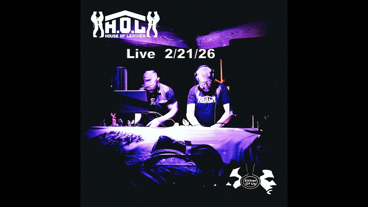 H.O.L. - Either Of Us Live 2/21/2026