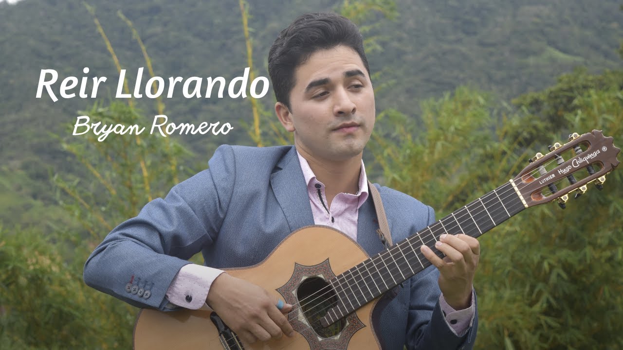 Reir llorando Bryan Romero Requinto de Oro Ecuatoriano
