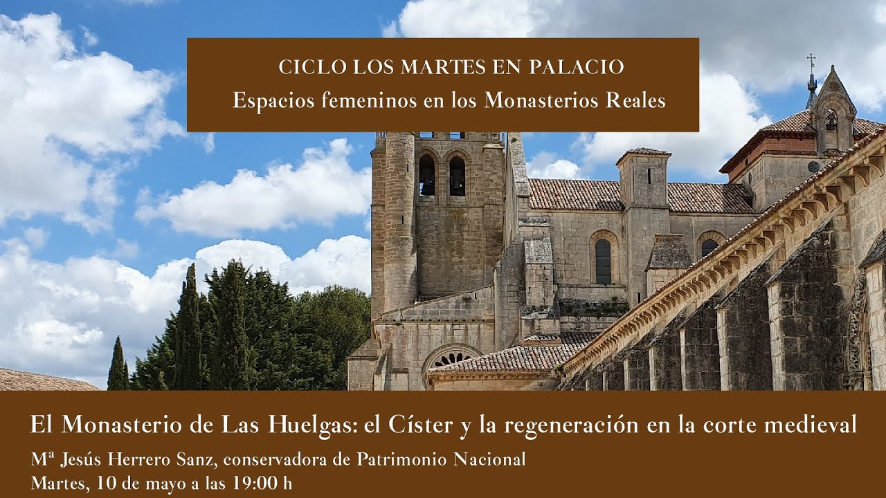 El Monasterio de Las Huelgas. El Císter y la regeneración en la corte medieval.