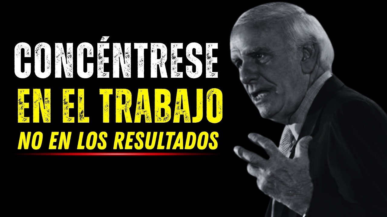 Enamórate Del Trabajo, No De Los Resultados | Jim Rohn