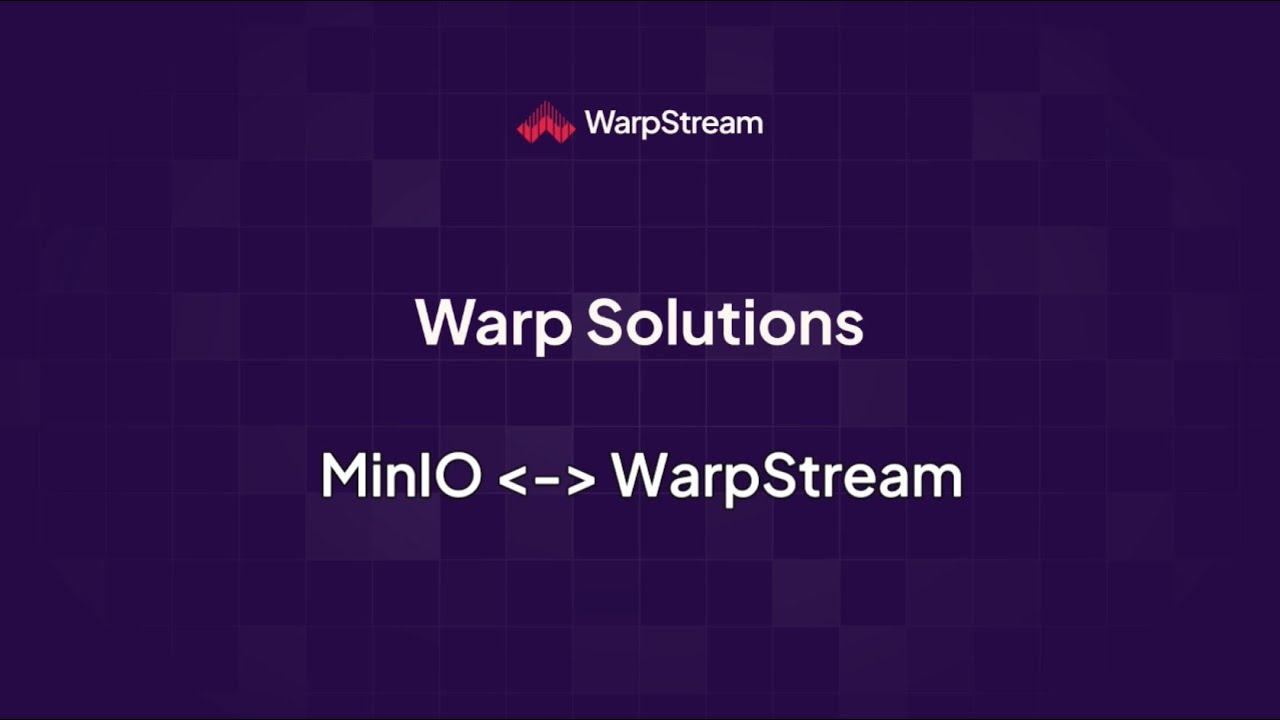 Warp Solutions: MinIO & WarpStream