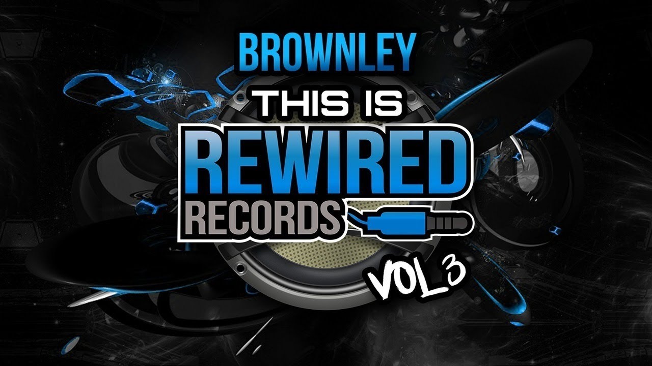 Brownley - This Is Rewired Records Vol 3 (Bouncy Melodies)