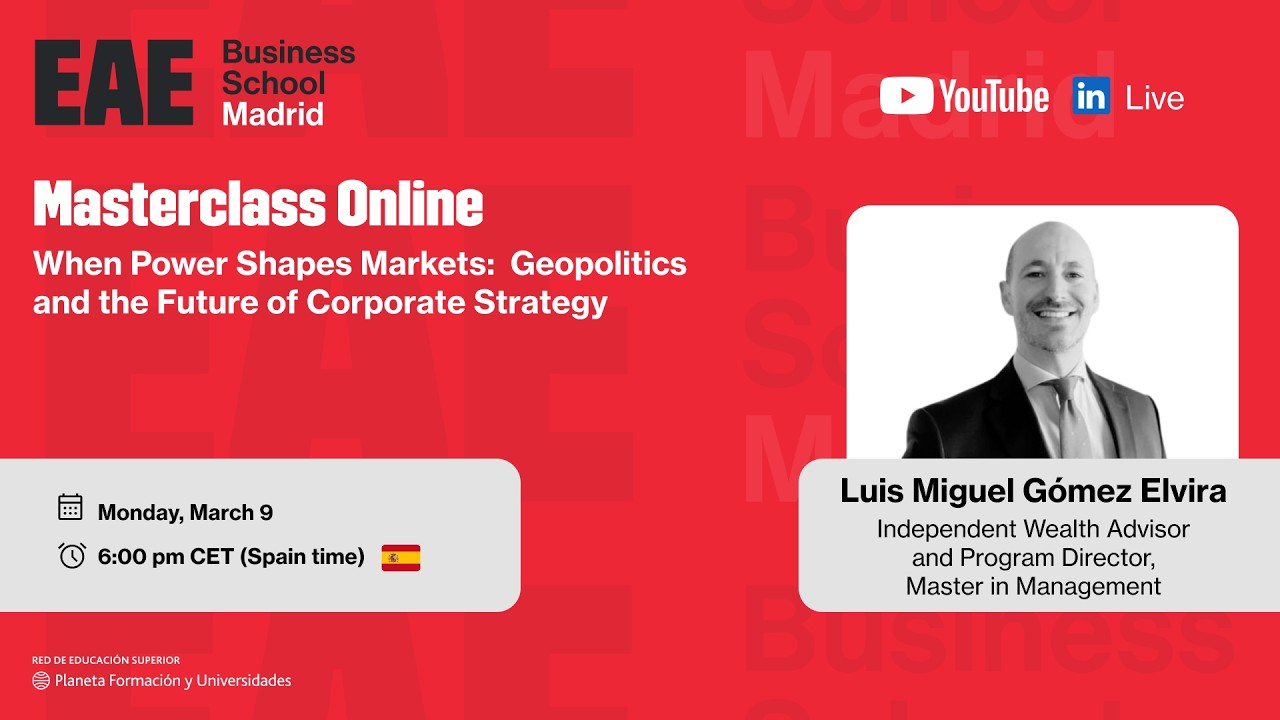 MASTERCLASS: When Power Shapes Markets: Geopolitics and the Future of Corporate Strategy