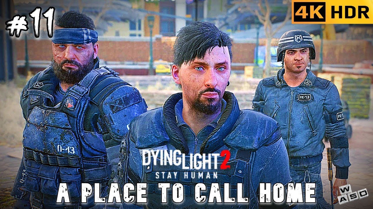 Dying Light 2 Stay Human – Миссия 11: Место, которое можно назвать домом [4K 60FPS | Без коммента...