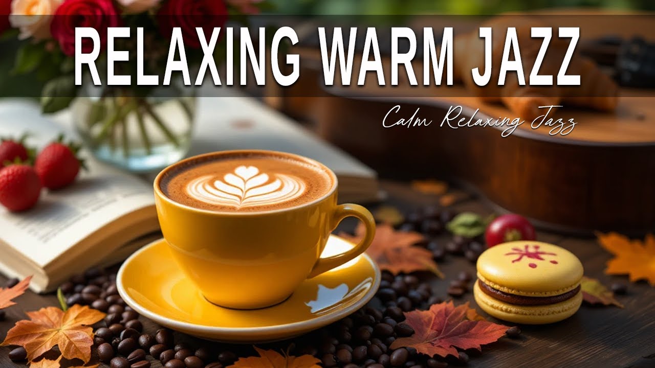 Relaxing Warm Jazz ☕ Bossa Nova background for  Happy Moods, Stress Relief and Holiday