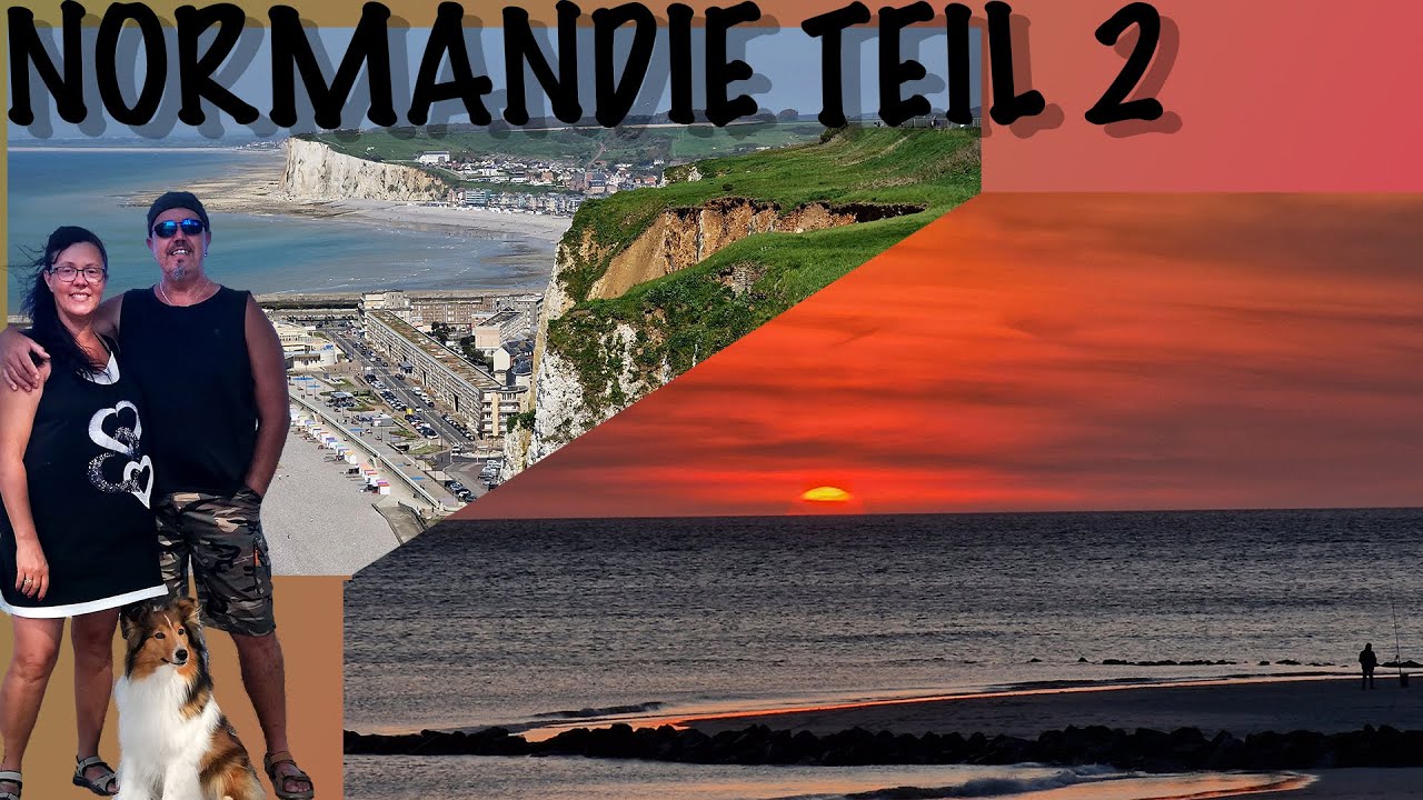 Von Berck Plage nach Dieppe I Normandie Teil 2 im Juni 2023