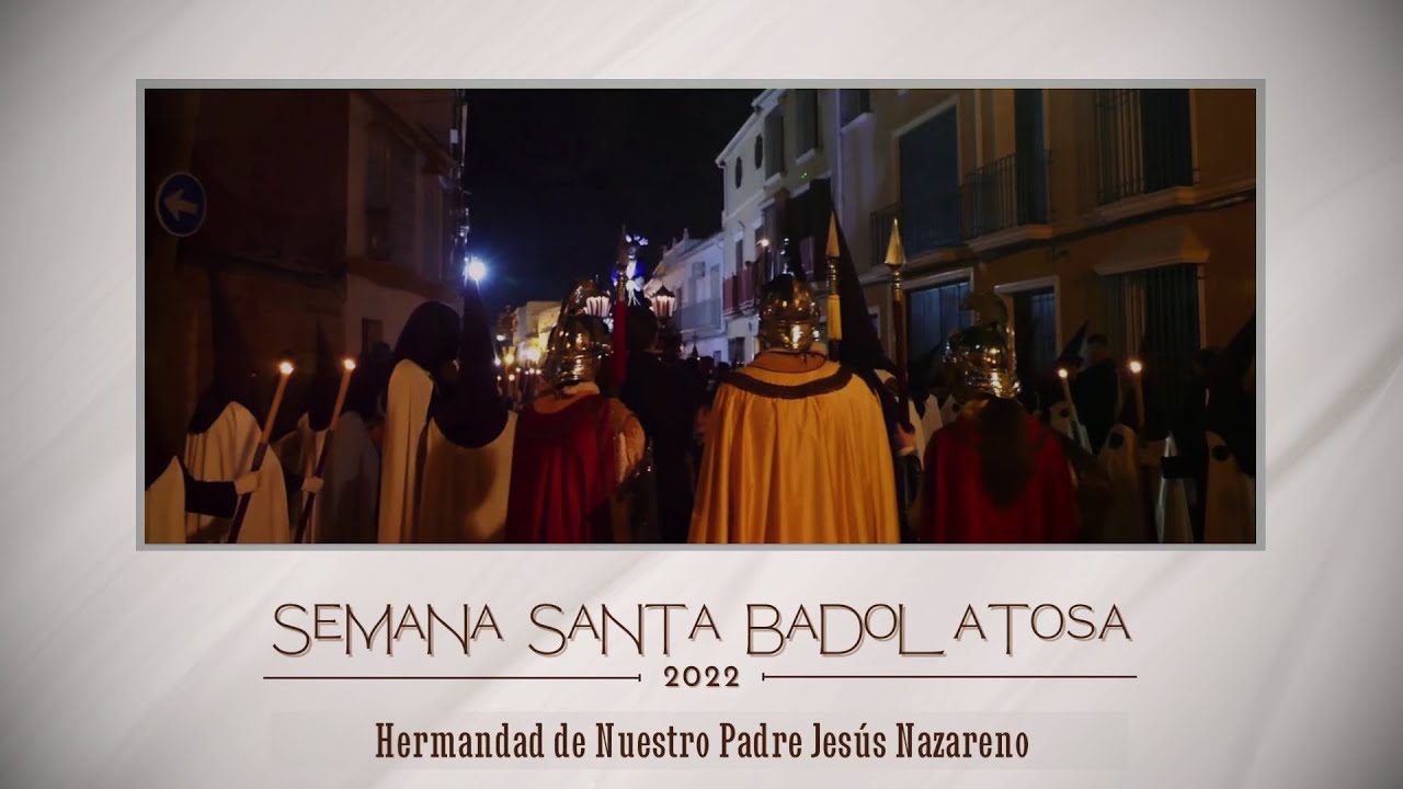 SEMANA SANTA BADOLATOSA 2022 | HERMANDAD NUESTRO PADRE JESÚS NAZARENO