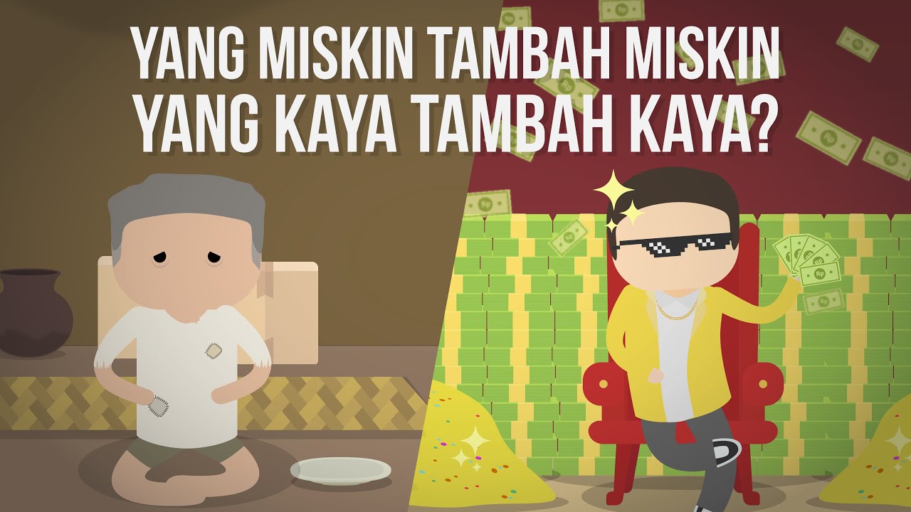 Benarkah Orang Miskin Tambah Miskin dan yang Kaya Tambah Kaya?