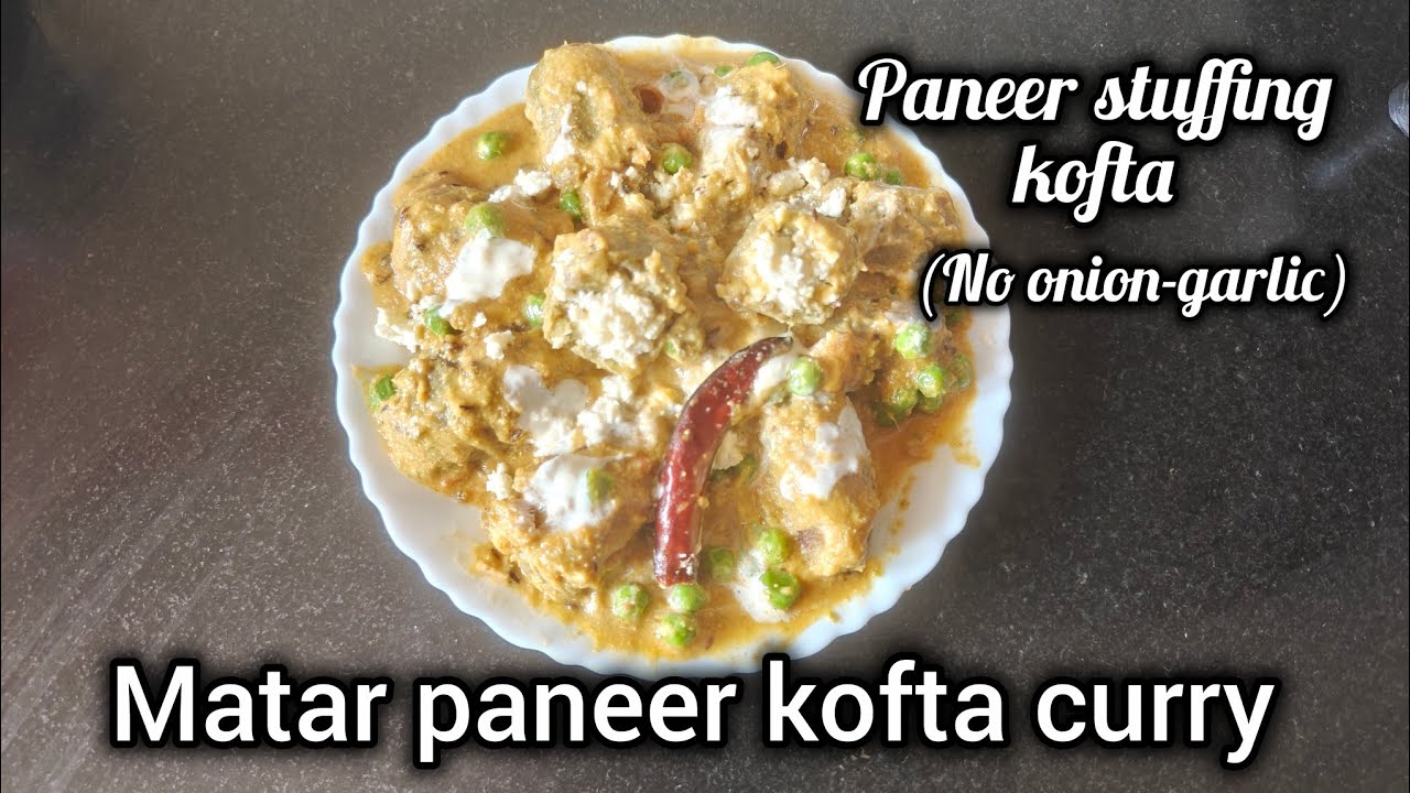 Matar Paneer Kofta Curry (No onion and garlic)