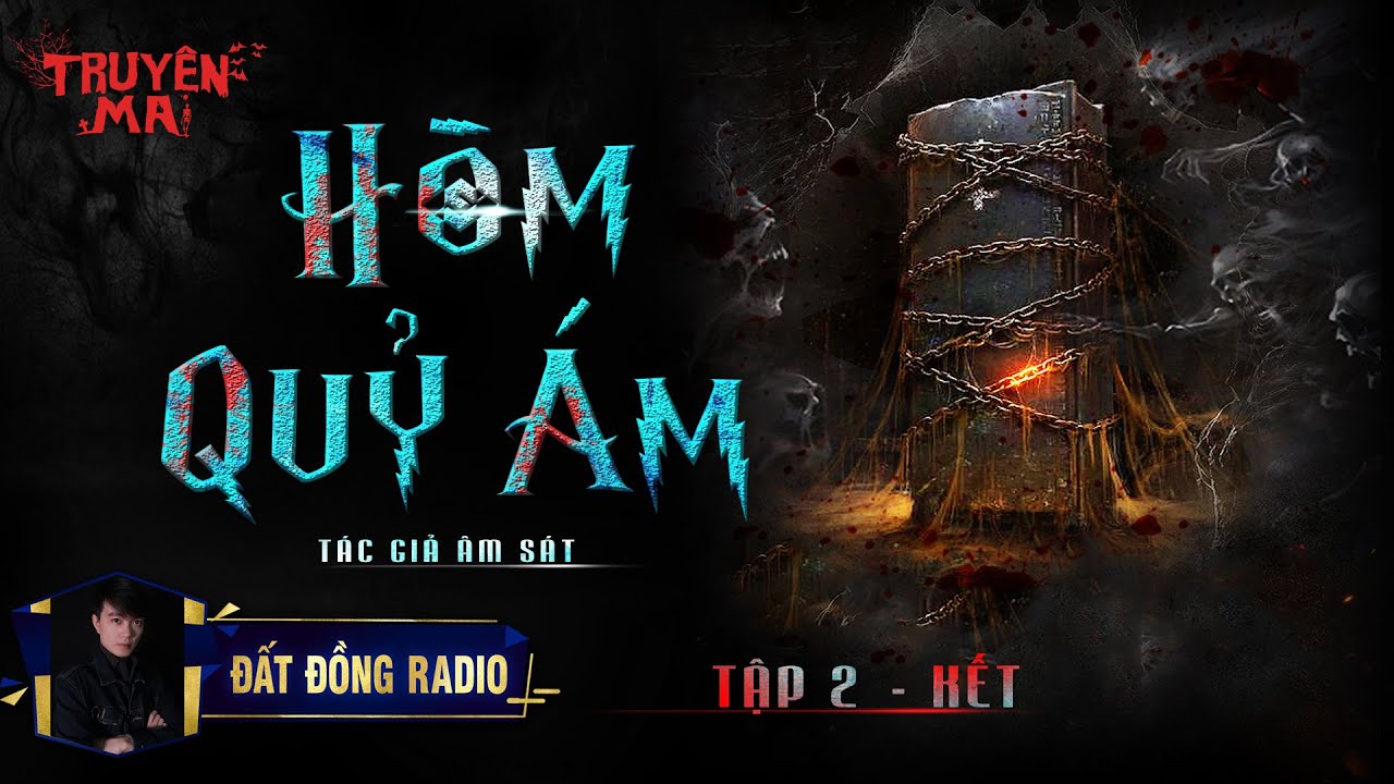 Hòm Quỷ Ám | Tập 2/2 Kết | Truyện Ma Tâm Linh Dân Gian hay | Nguyễn Huy