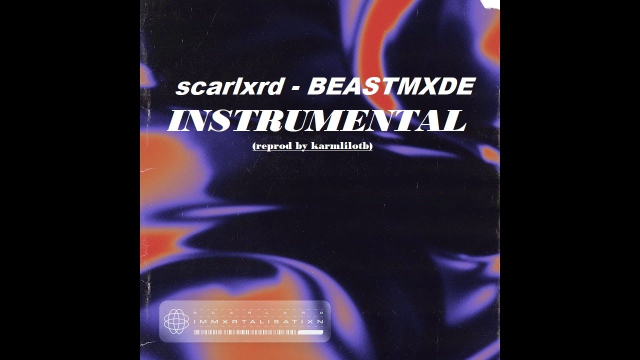 scarlxrd - BEASTMXDE (INSTRUMENTAL/FLP/NO LOOPS)
