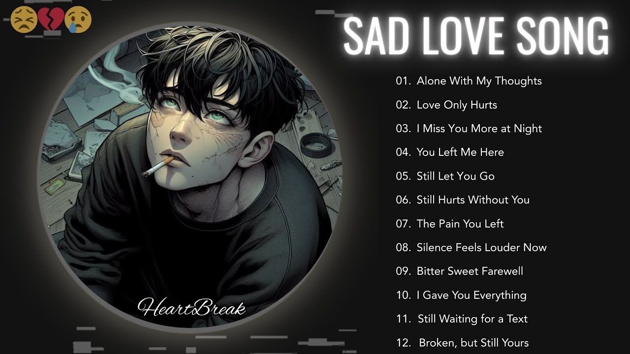 😢 Sad Slowed Love Songs 2025 | Deep Heartbreak & Emotional Pain