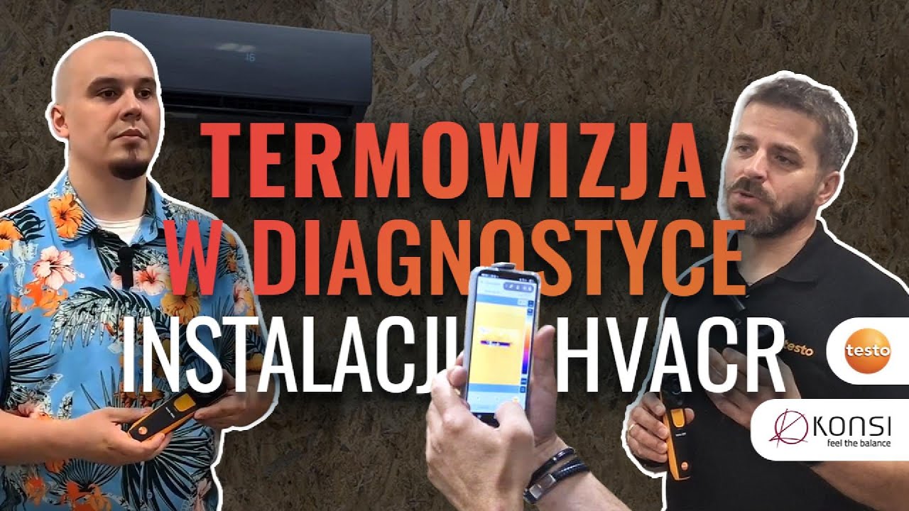 Termowizja w diagnostyce instalacji HVACR - Konsi X Testo