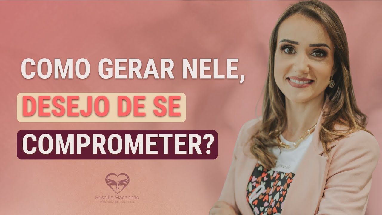 7 passos para ser uma mulher que gera desejo de compromisso no homem. #confiante #valorizada