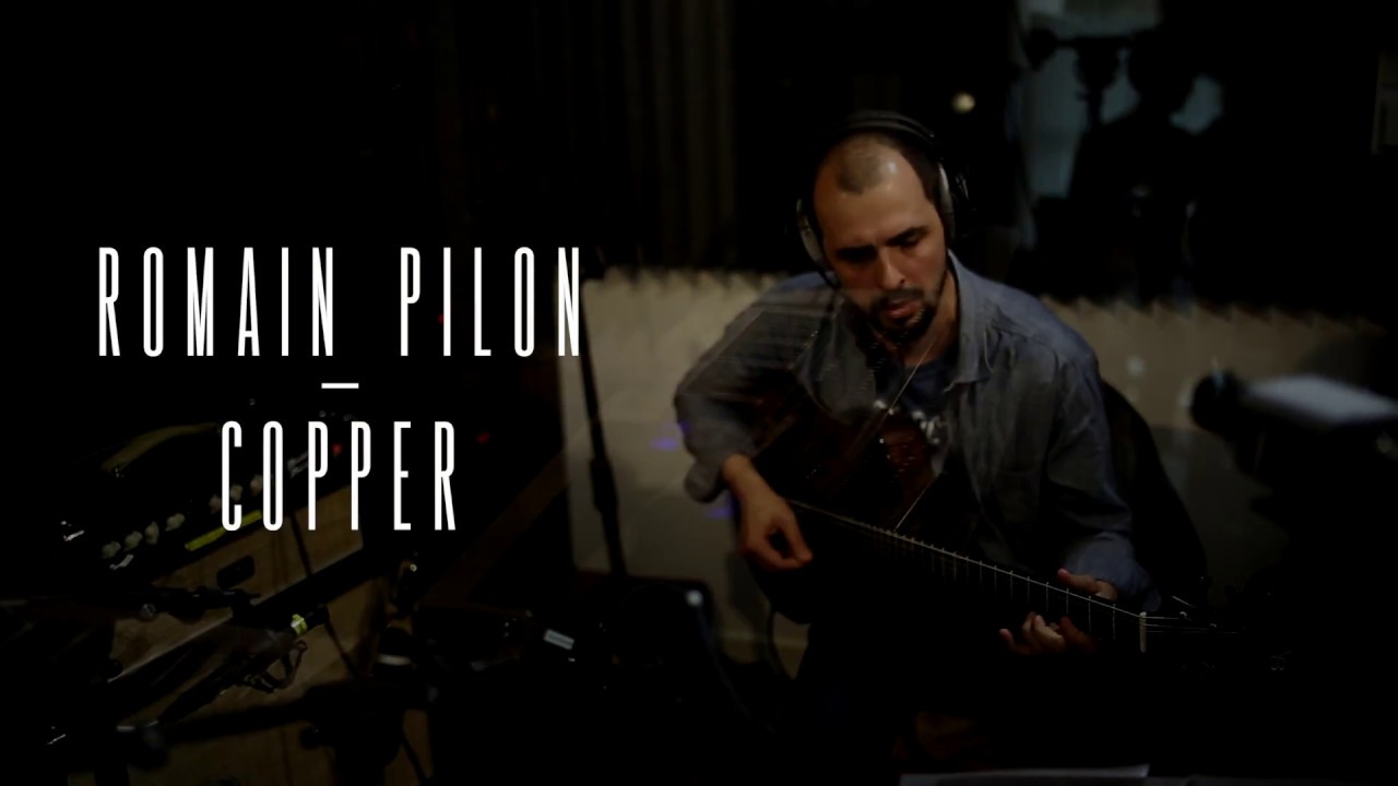 Romain Pilon - Copper - New Album EPK