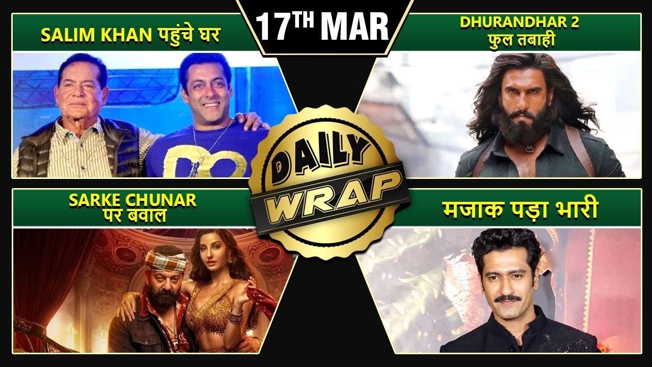 Salim Khan Discharged, Dhurandhar 2 shatters global records, Sarke Chunar Banned - Top 10