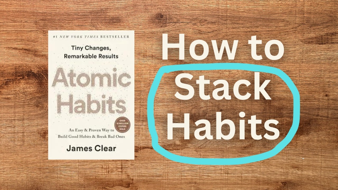 Habit Stacking - A Useful Concept from Atomic Habits