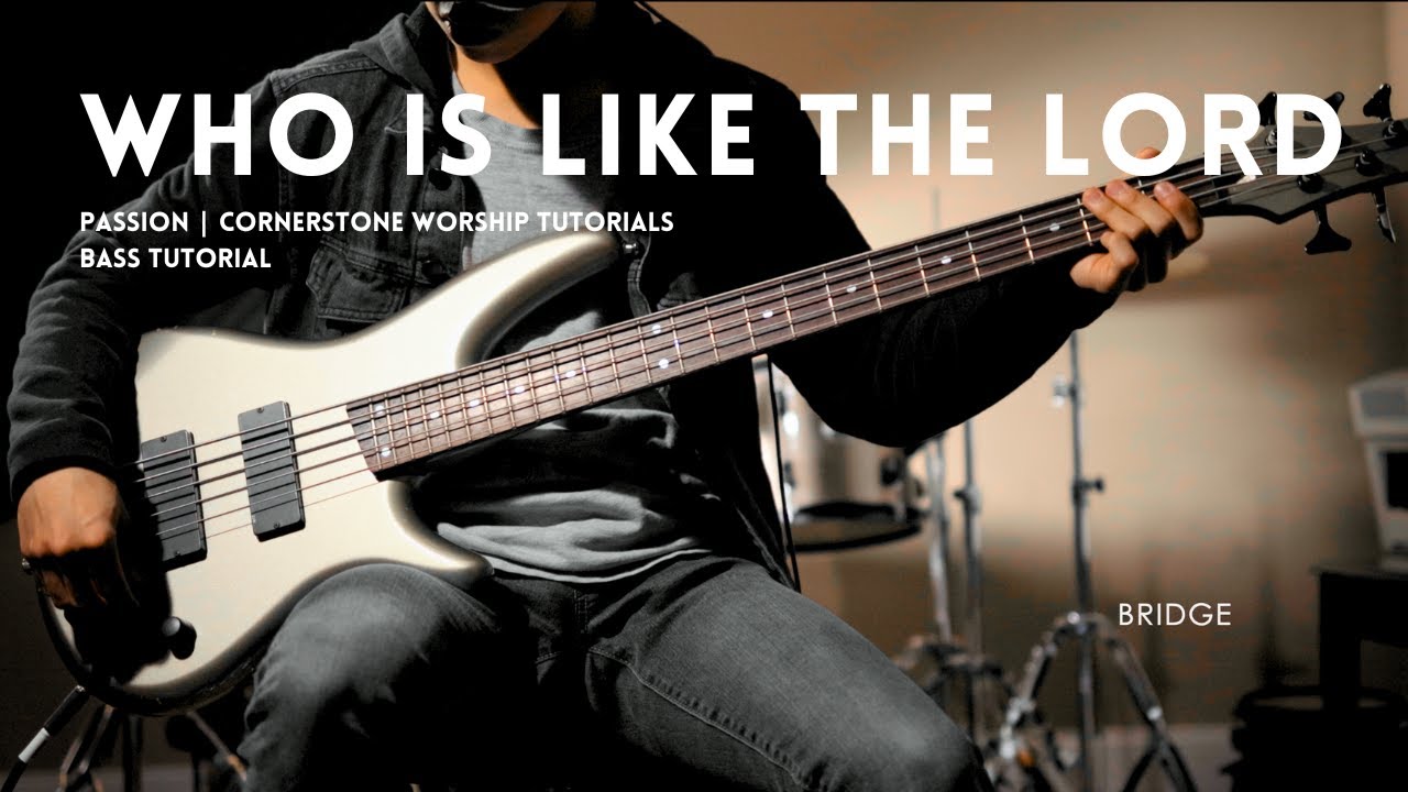 Who Is Like The Lord - Passion // Bass Tutorial