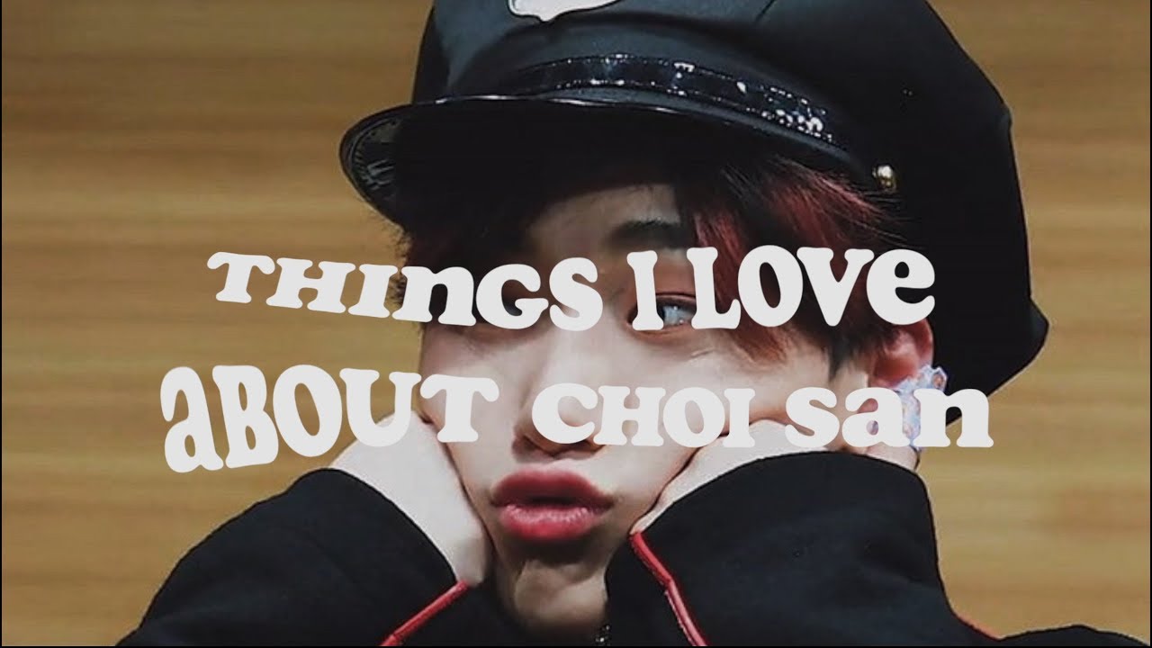 things i love about choi san
