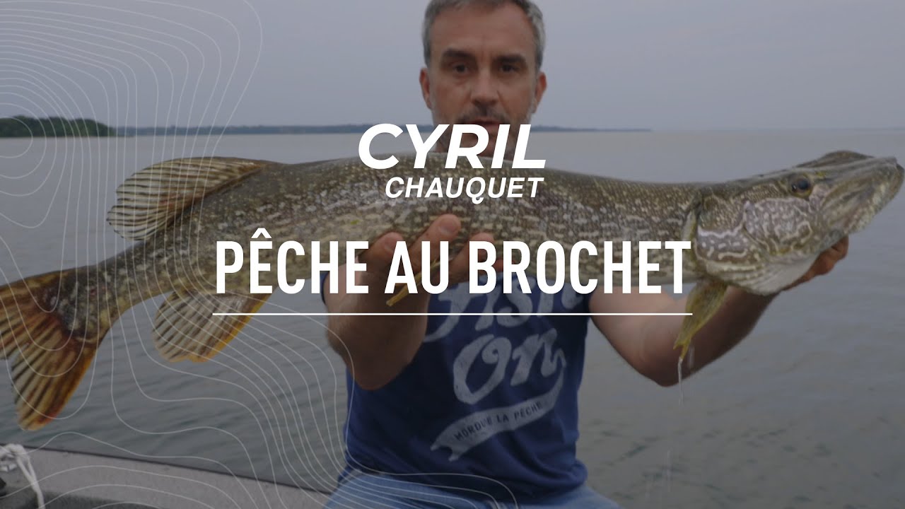 Les techniques de pêche de Cyril Chauquet | La pêche au brochet