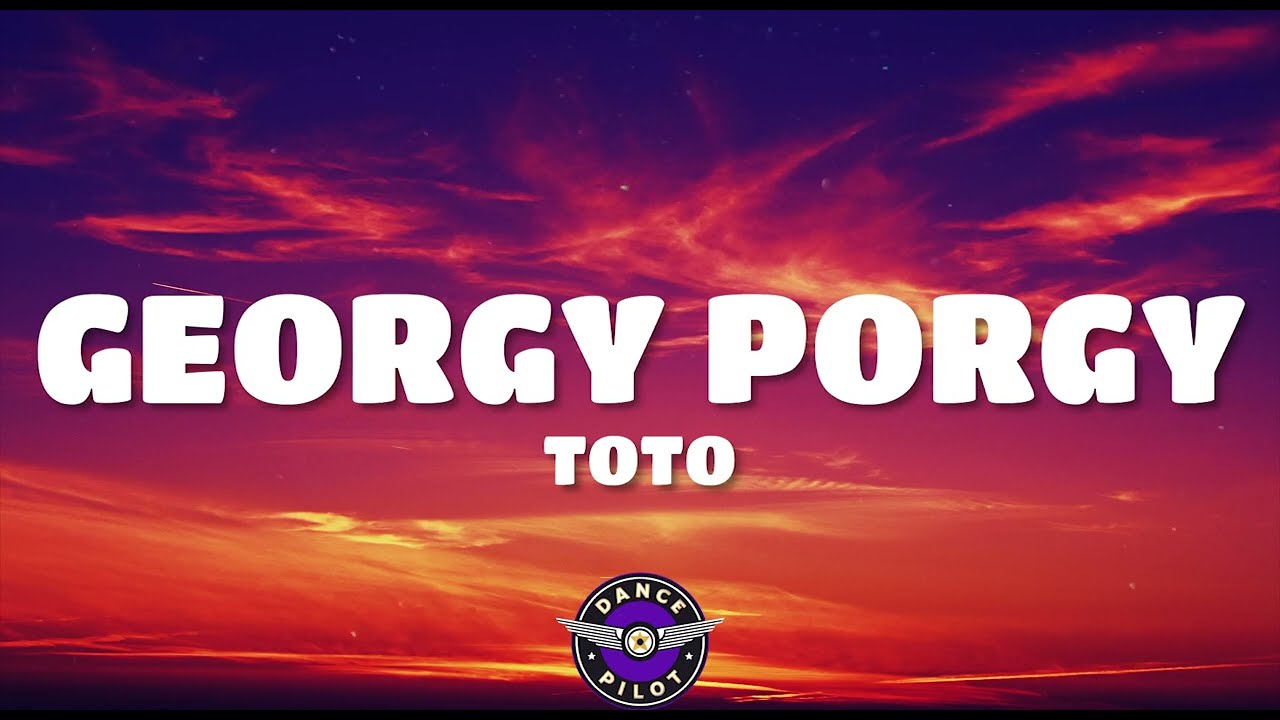 Toto - Georgy Porgy (Lyrics)