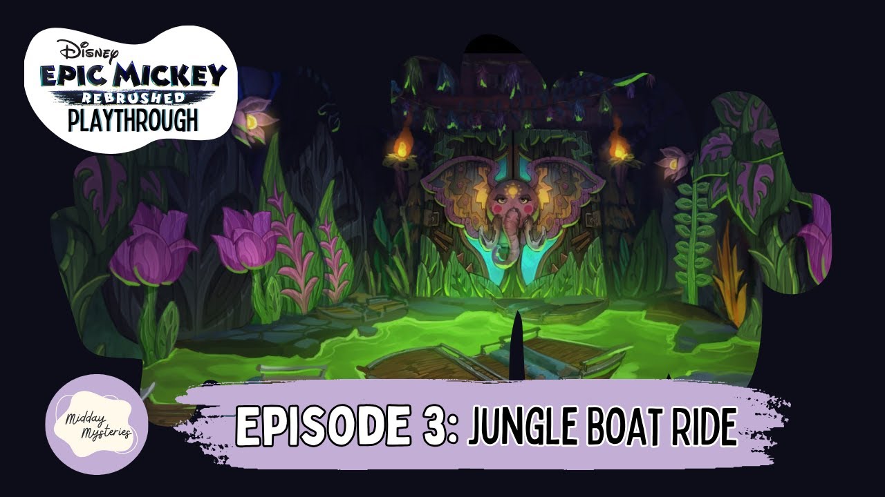 Epic Mickey Rebrushed – Episode 3: Jungle Boat Ride | Playthrough