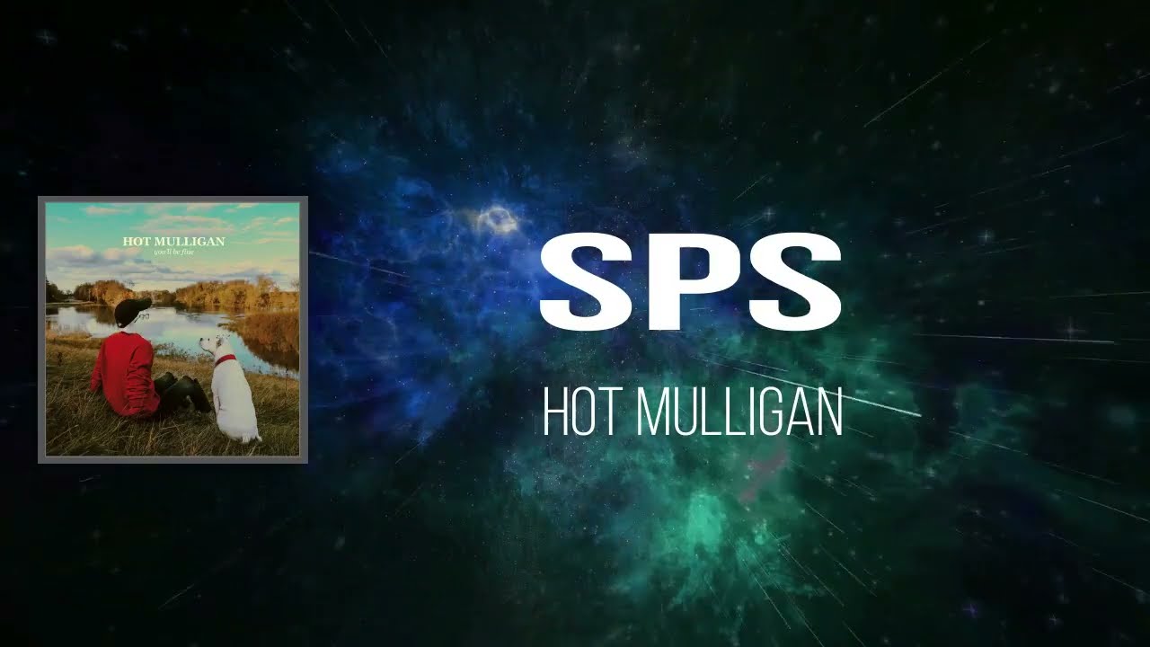Hot Mulligan  - SPS (Lyrics)