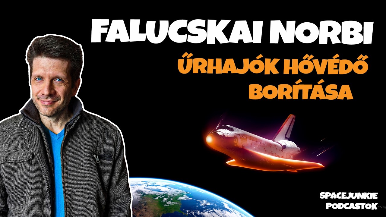 #67 Falucskai Norbi  |  Űrhajók hővédő borítása