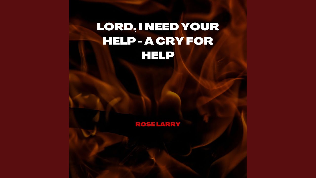 Lord, I Need Your Help - A Cry for Help (Cover)