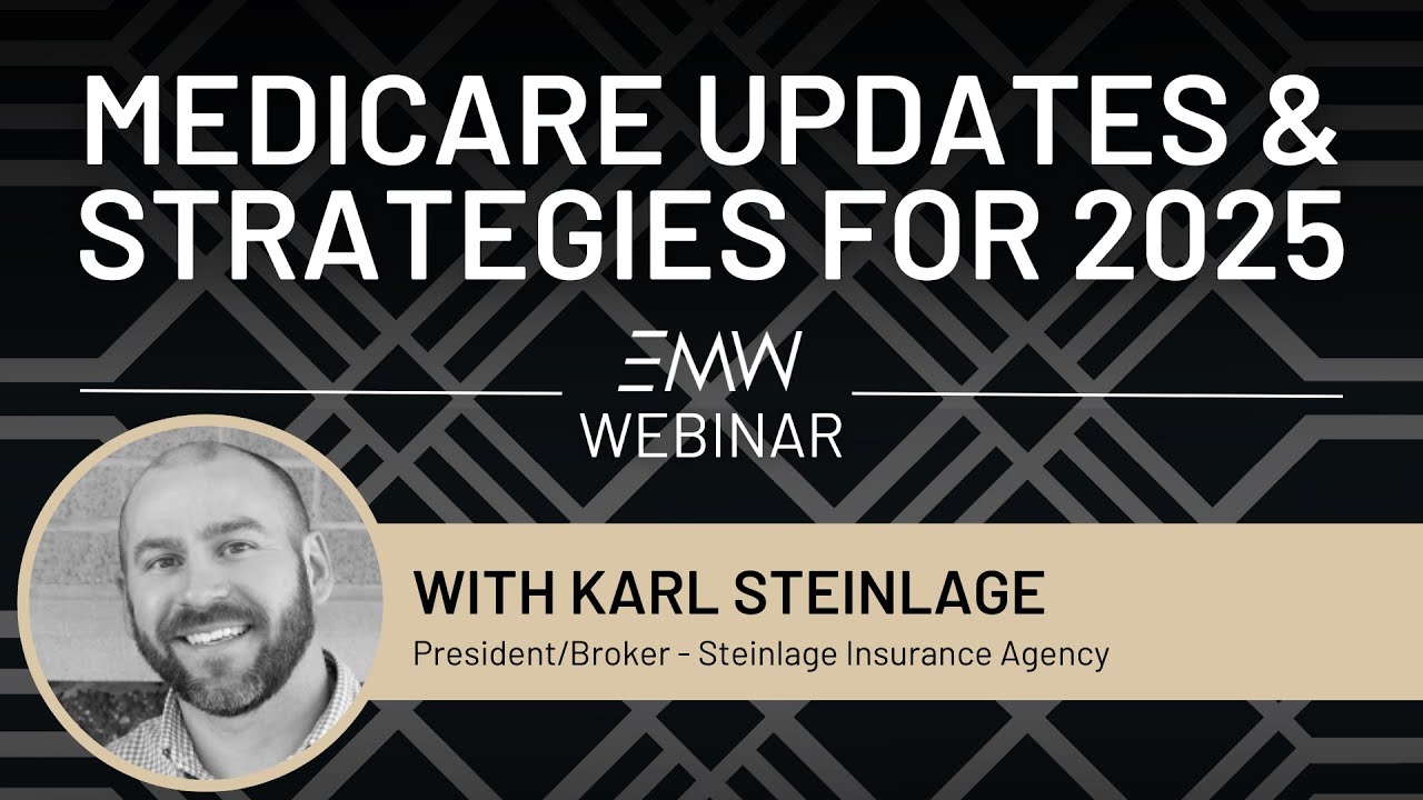 Medicare Updates & Strategies for 2025 with Karl Steinlage
