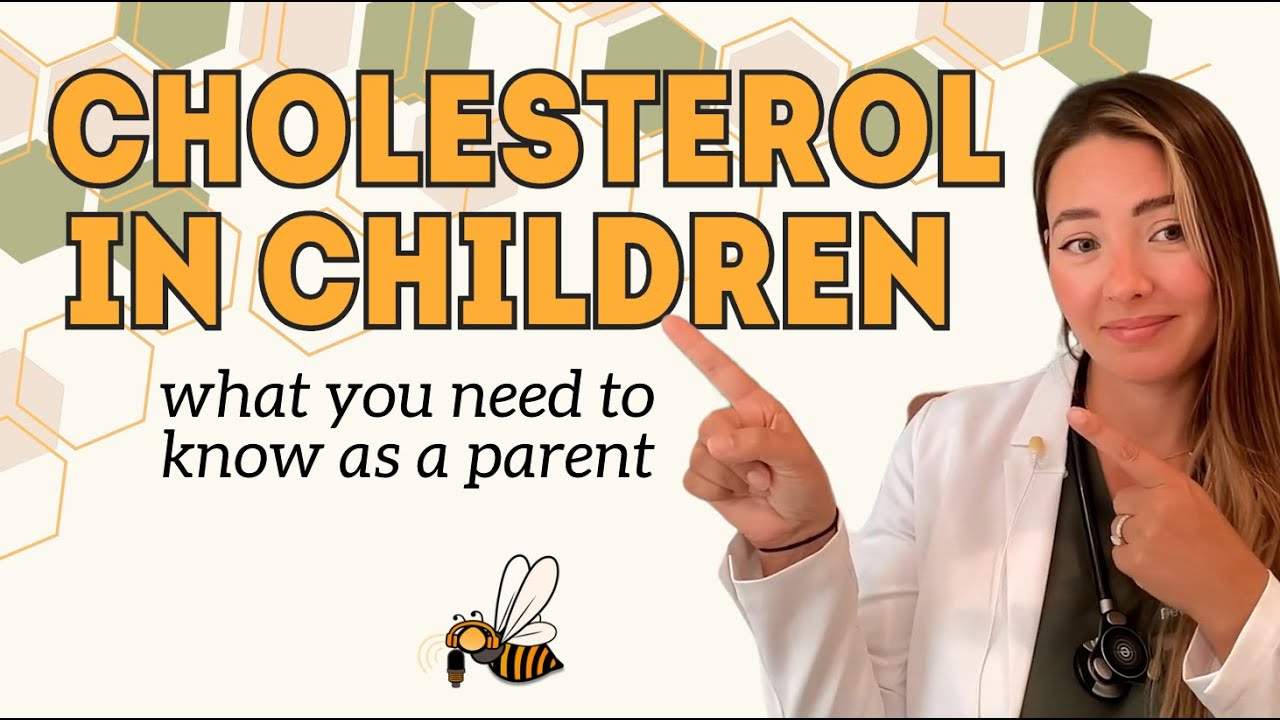 Understanding Cholesterol in Children: Screening and Prevention Tips for Parents