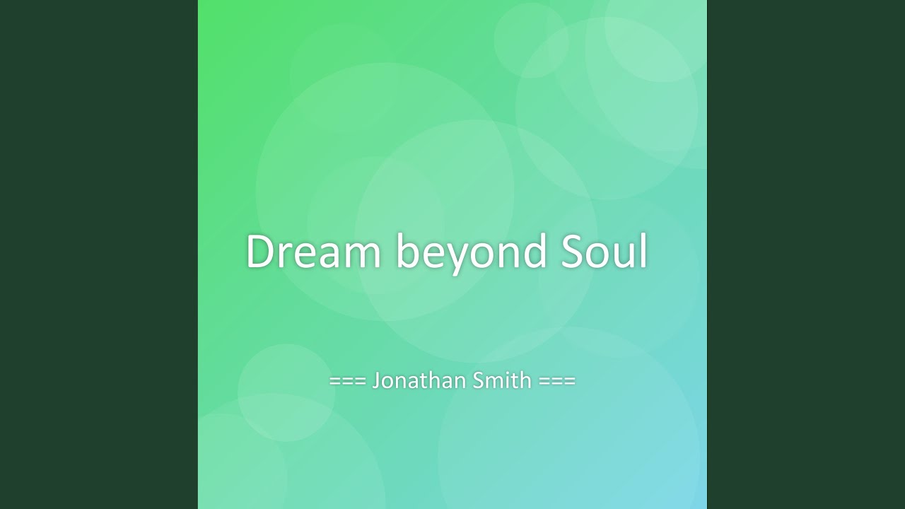 Dream beyond Soul